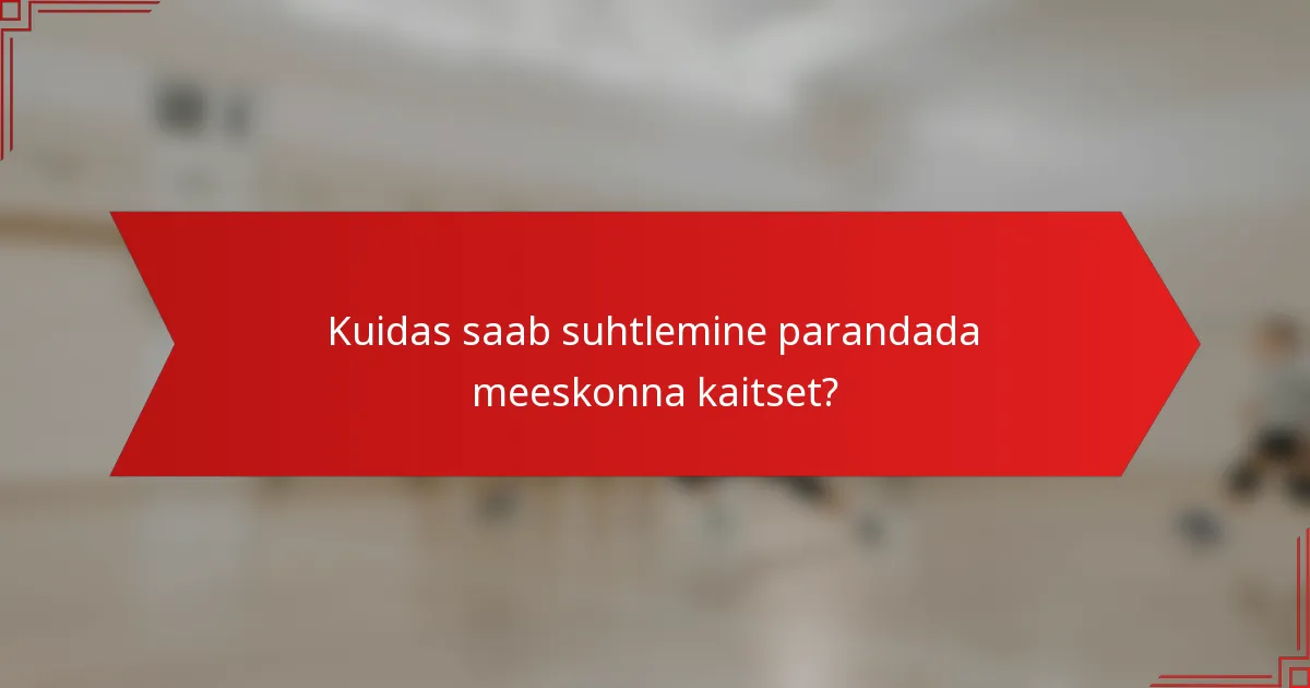 Kuidas saab suhtlemine parandada meeskonna kaitset?