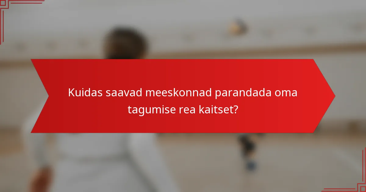 Kuidas saavad meeskonnad parandada oma tagumise rea kaitset?